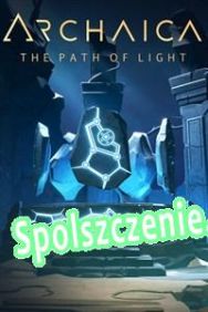 Archaica: The Path of Light (2017/ENG/Polski/RePack from MP2K)