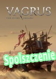 Vagrus: The Riven Realms (2021/ENG/Polski/License)
